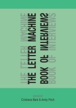 The Letter Machine Book of Interviews