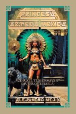 Princesa Azteca Mexica