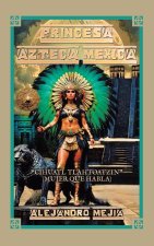 Princesa Azteca Mexica