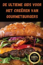 De Ultieme Gids voor het Creëren van Gourmetburgers