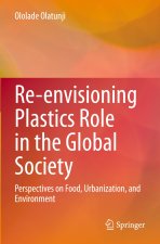 Re-envisioning Plastics Role in the Global Society