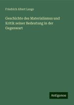 Geschichte des Materialismus und Kritik seiner Bedeutung in der Gegenwart