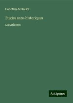 Etudes ante-historiques