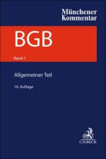 Münchener Kommentar zum Bürgerlichen Gesetzbuch  Bd. 1: Allgemeiner Teil §§ 1-240, AllgPersönlR, StiftRG, ProstG, AGG