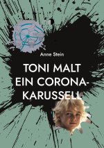 Toni malt ein Corona-Karussell