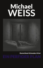 Ein perfider Plan