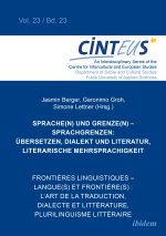 Sprache(n) und Grenze(n) - Sprachgrenzen: Übersetzen, Dialekt und Literatur, literarische Mehrsprachigkeit // Fronti?res linguistiques - langue(s) et