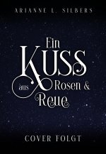 Ein Kuss aus Rosen und Reue