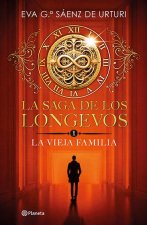 La Saga de Los Longevos 1. La Vieja Familia (Novela) / The Saga of the Long-Lived 1: The Old Family (a Novel)