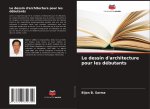 Le dessin d'architecture pour les débutants