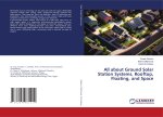 All about Ground Solar Station Systems, Rooftop, Floating, and Space