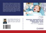 PEDIATRIC ENDODONTICS IN PRIMARY AND YOUNG PERMANENT TEETH