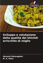 Sviluppo e valutazione della qualit? del khichdi arricchito di miglio