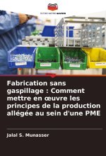 Fabrication sans gaspillage : Comment mettre en ?uvre les principes de la production allégée au sein d'une PME
