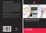 A nova arte de criar