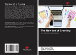 The New Art of Creating