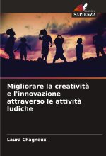 Migliorare la creativit? e l'innovazione attraverso le attivit? ludiche