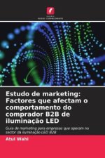 Estudo de marketing: Factores que afectam o comportamento do comprador B2B de iluminaç?o LED