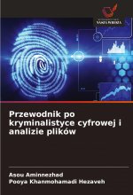 Przewodnik po kryminalistyce cyfrowej i analizie plików