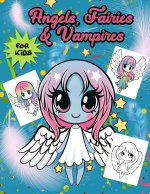 ANGELS, FA?R?ES & VAMP?RES