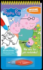 Nie ma to jak rodzinka!. Świnka Peppa. Wodne kolorowanie