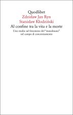 Al confine tra la vita e la morte. Uno studio sul fenomeno del «musulmano» nel campo di concentramento