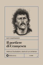 portiere di Ceaușescu. Helmut Duckadam, storia di un antieroe