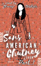 The Sans American Chutney Show