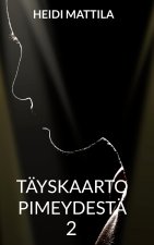 Täyskaarto pimeydestä 2