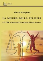 misura della felicità. Il '700 eclettico di Francesco Maria Zanotti