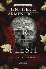 fire in the flesh. Un fuoco nella carne