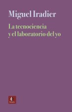 LA TECNOCIENCIA Y EL LABORATORIO DEL YO