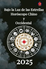 Bajo la Luz de las  Estrellas  Horóscopo Chino  y  Occidental  2025