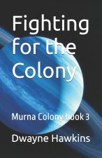 Fighting for the Colony