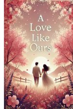 A Love Like Ours
