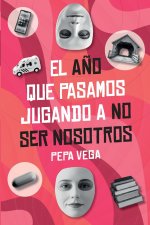 El a?o que pasamos jugando a no ser nosotros
