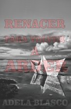 Renacer Para Volver a Arder