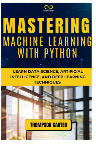 Mastering Machine Learning with Python