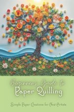 Beginner's Guide to Paper Quilling