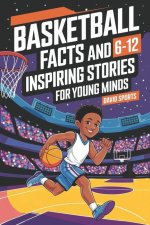 Basketball Facts and Inspiring Stories for Young Minds