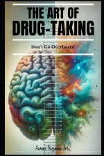 The Art of Drug-Taking