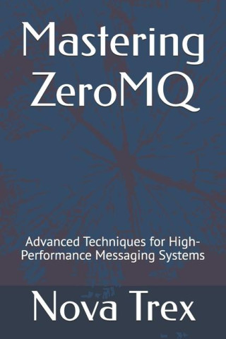 Mastering ZeroMQ