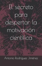 El secreto para despertar la motivación científica
