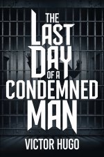 The Last Day of a Condemned Man