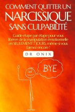 Comment Quitter Un Narcissique Sans Culpabilité