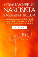 Come Lasciare Un Narcisista Senza Sensi Di Colpa