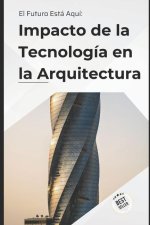 Impacto de la Tecnología en la Arquitectura