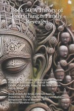 Book 50, A Theory of Everything is Finally Revealed