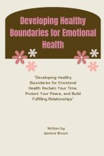 Developing Healthy Boundaries for Emotional Health