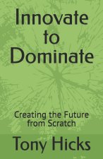Innovate to Dominate